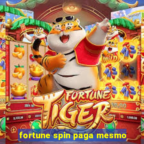 fortune spin paga mesmo